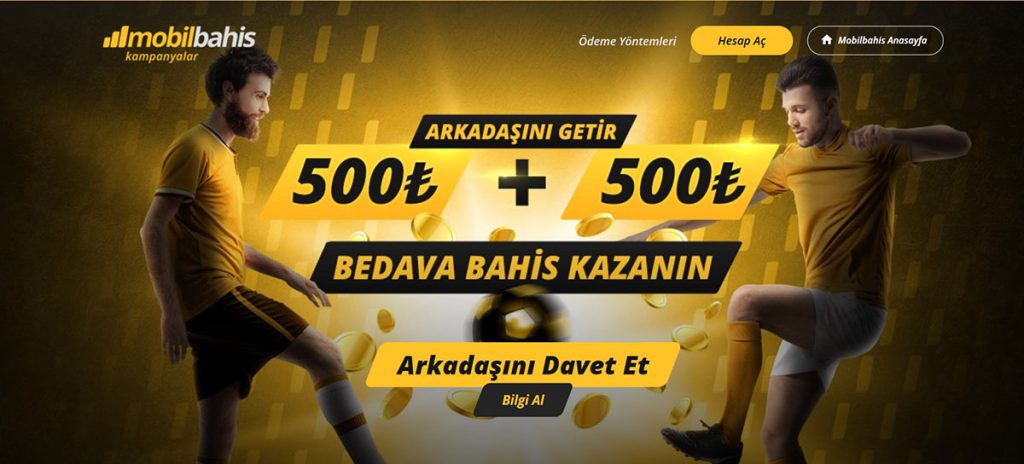 arkadaşını getir 500 TL kazan!