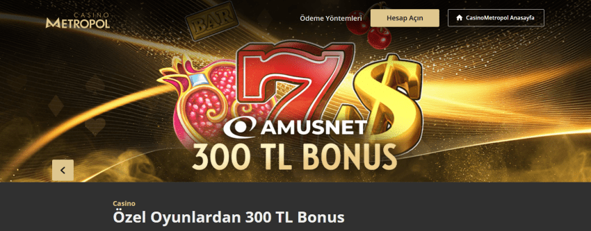 Casino Metropol'da Özel Oyunlardan 300 TL Bonus Alın